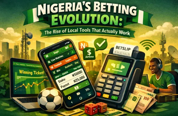Nigeria’s Betting Evolution: The Rise of Local Tools That Actually Work